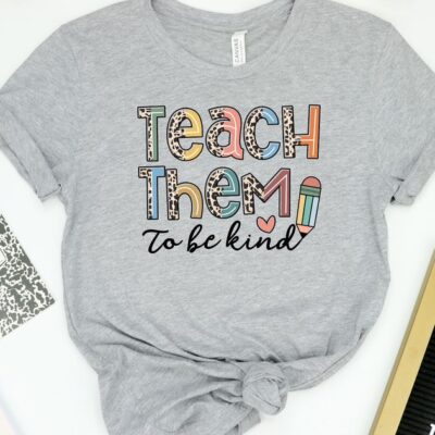 Teach Them To Be Kind Unisex T-Shirt Cotton Tee TSE375